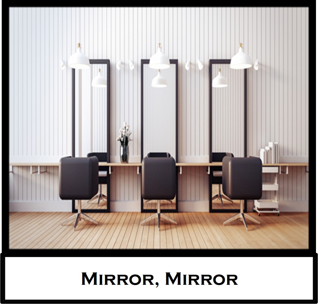 Mirror, Mirror on the&nbsp;Wall