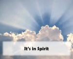 It’s in Spirit