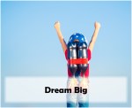 Dream Big